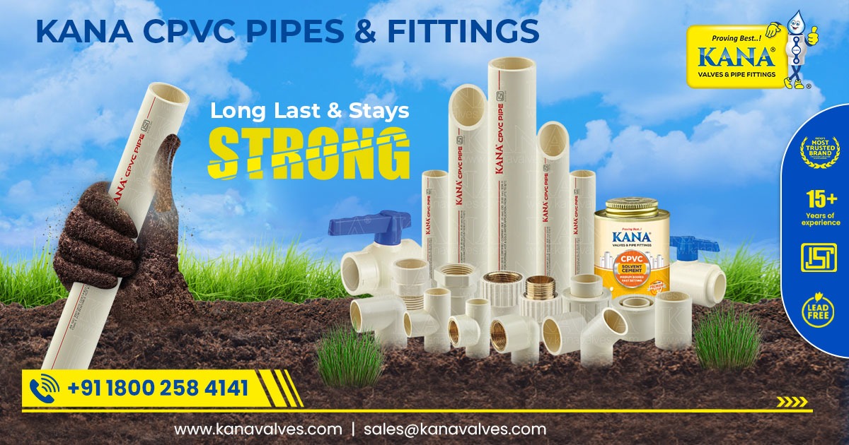 Reliable Supplier of CPVC Pipes and Fittings in Telangana - Kana Valves ...