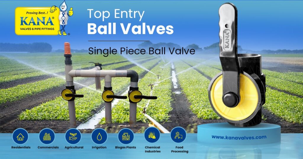 PP Top Entry (Single Piece), Drip irrigation Ball Valve Manufacturer & Supplier from Ahmedabad.