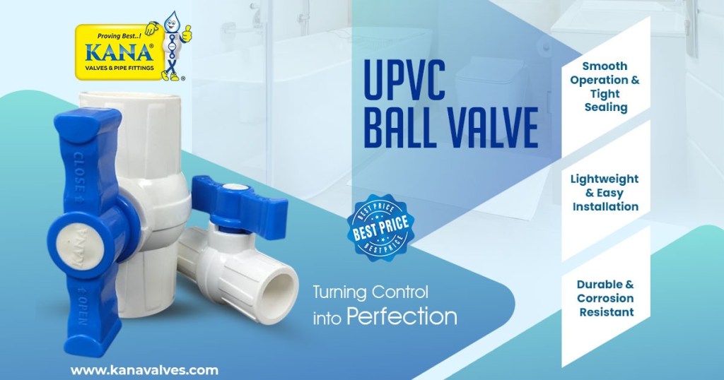 Supplier of UPVC Ball Valves in Rajasthan – Cold Water Plumbing Application