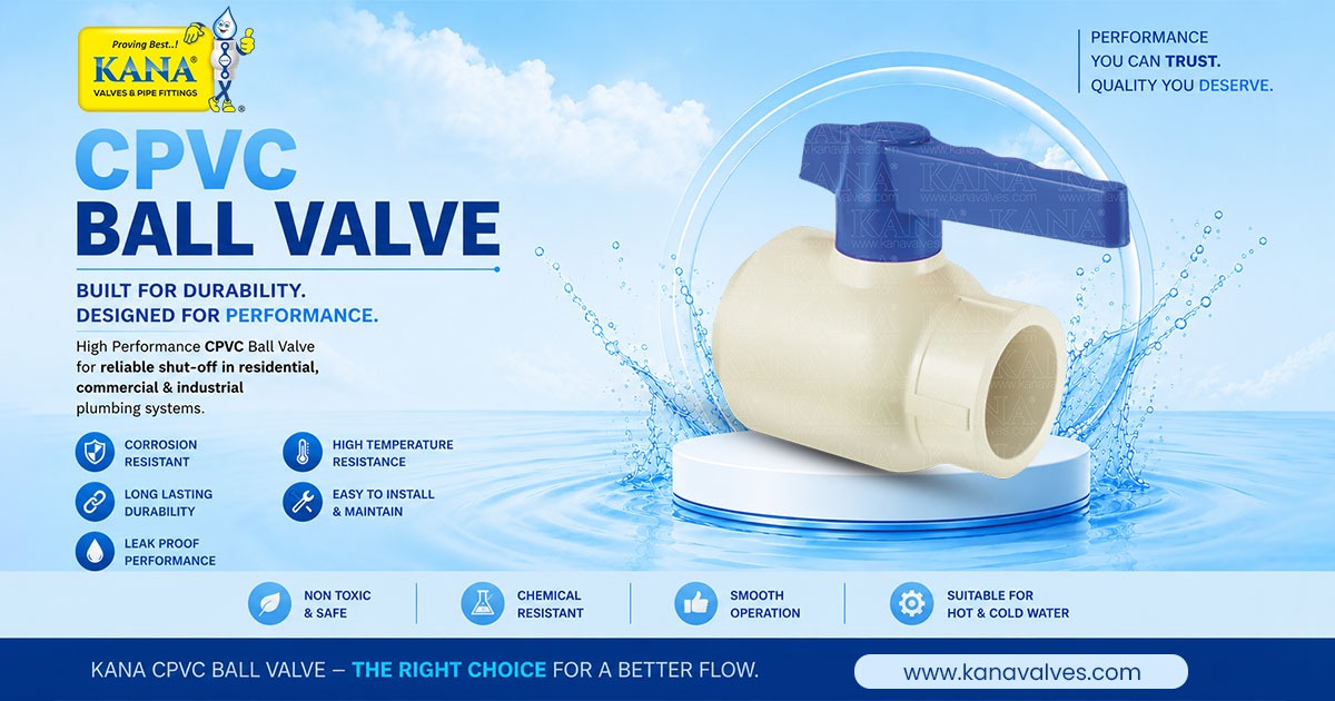 Supplier of CPVC Ball Valve in West Bengal for Leak-Proof & Long-Term Plumbing Performance
